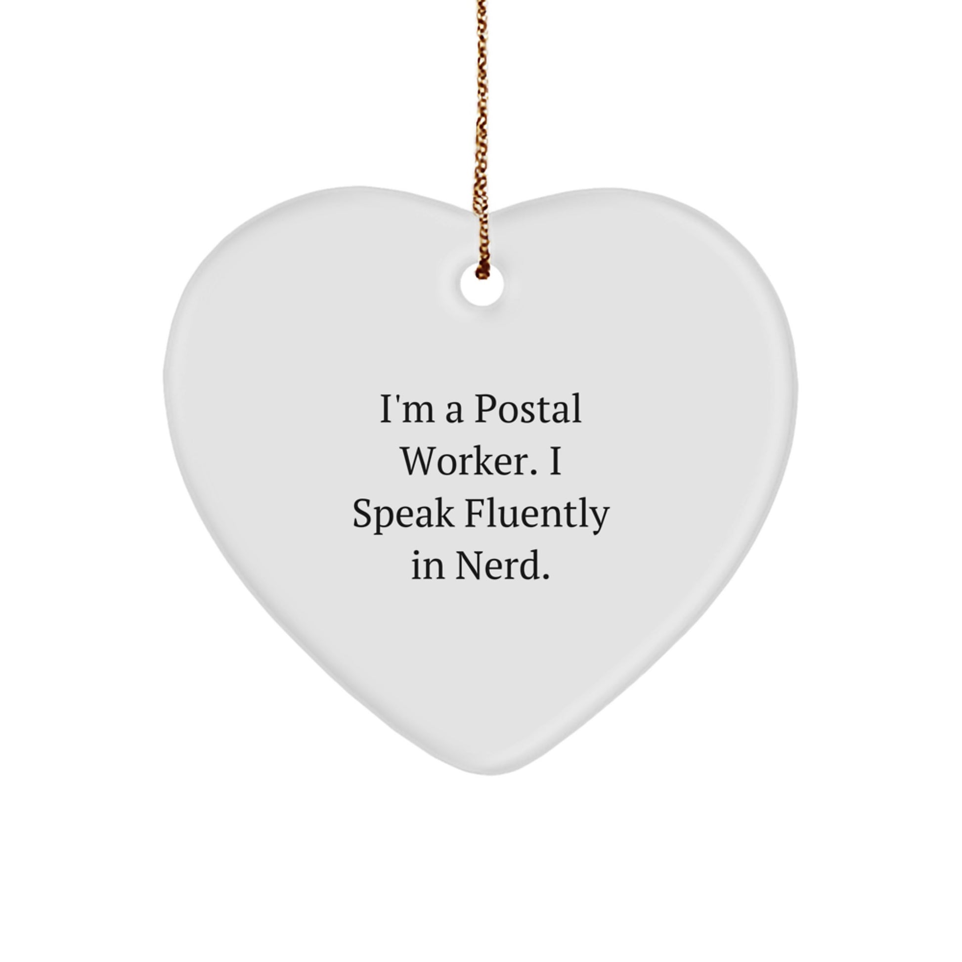 Funny Quote Postal Worker Heart Ornament Gifts from Friends for Postal Worker Christmas Unique Gifts - Image 1