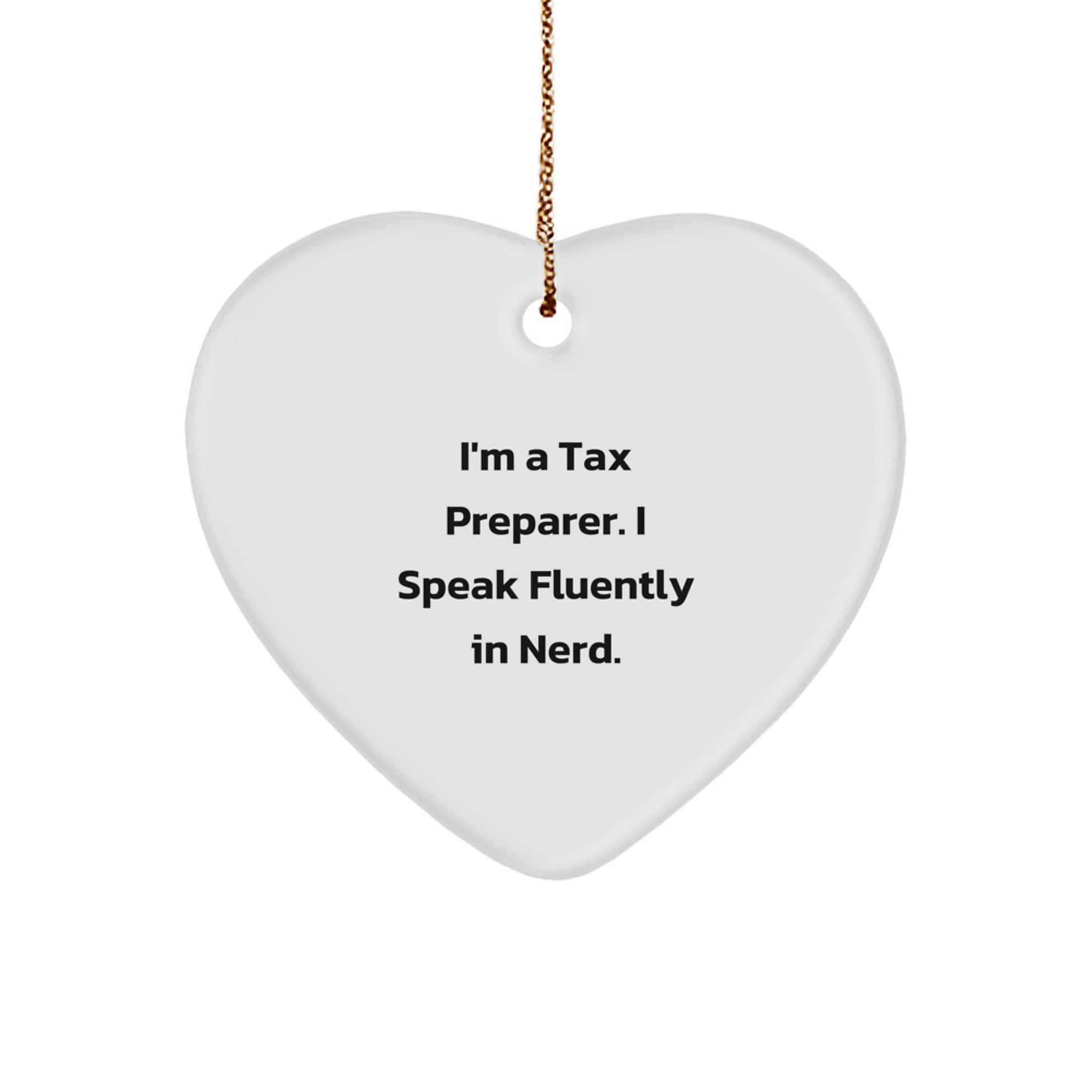 Funny Quotes Tax Preparer Gifts from Friends - Heart Ornament for Christmas Unique Gifts - Image 1