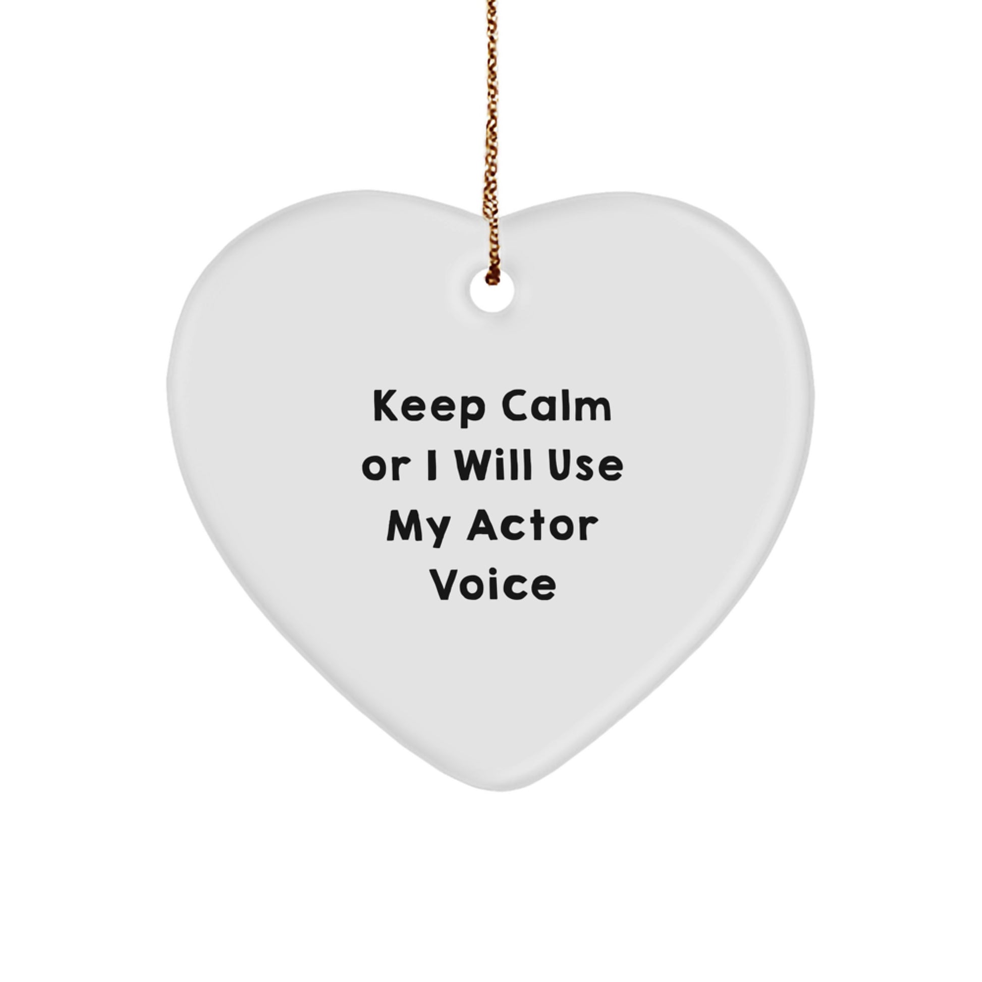 Funny Actor Gifts from Friends for Actor - Heart Ornament Keeps Calm Actor Voice Christmas Unique - Image 1