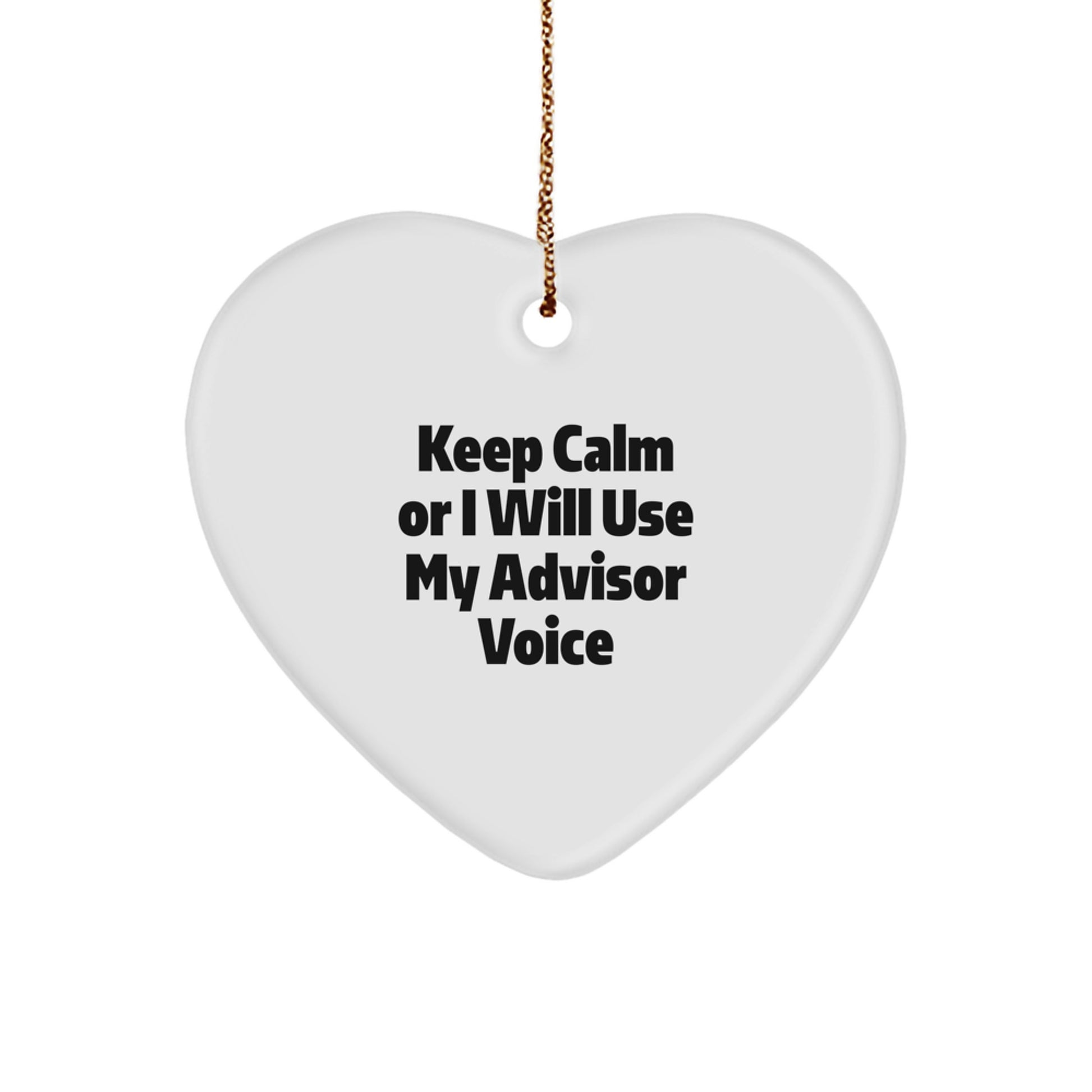 Funny Advisor Gifts for Men from Friends - Keep Calm Or I Will Use My Advisor Voice Heart Ornament, Christmas Unique Gifts - Image 1