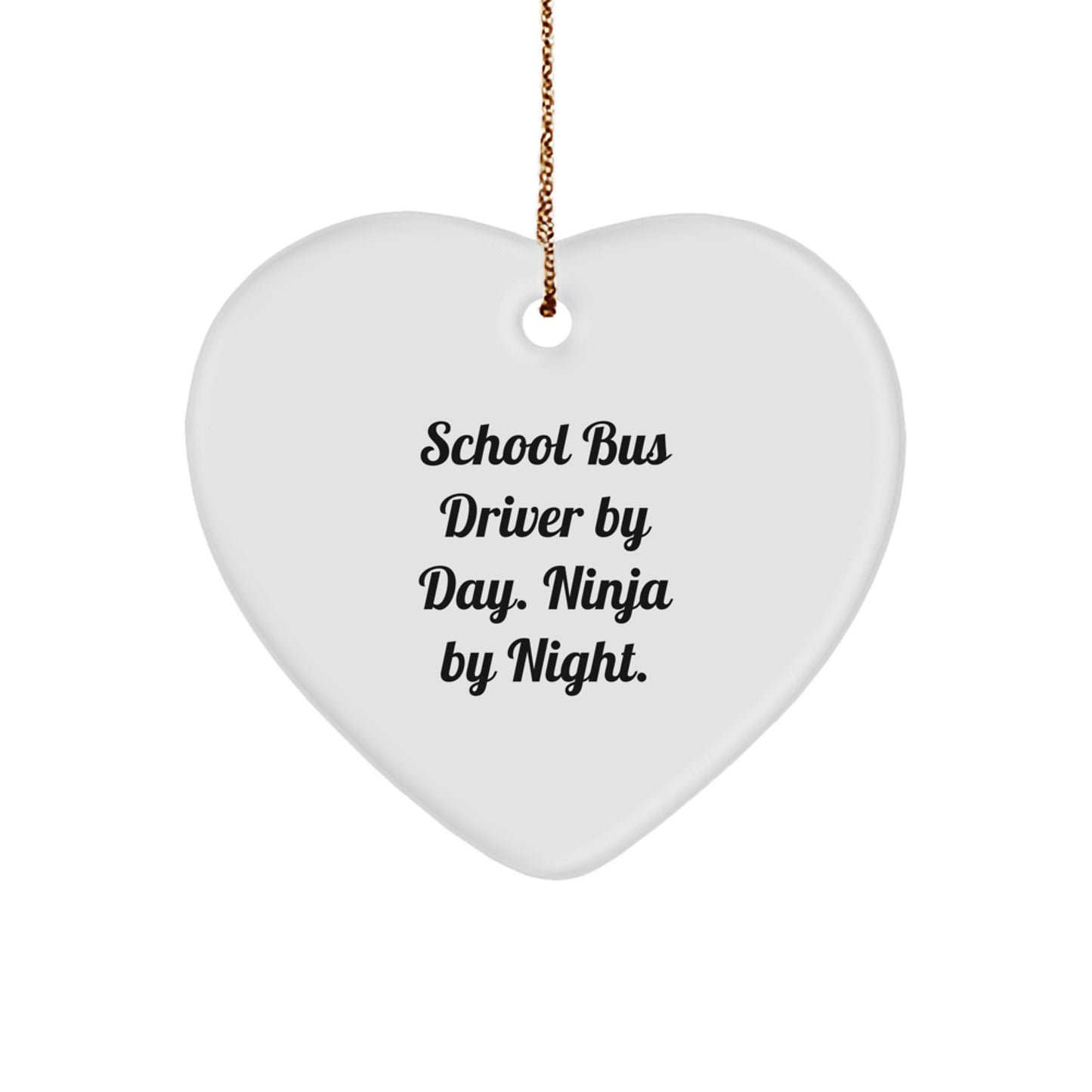 Funny School Bus Driver Christmas Unique Gifts from Men or Women to Friends, Family, or Coworkers - 'School Bus Driver By Day. Ninja By Night.' Heart Ornament - Image 1