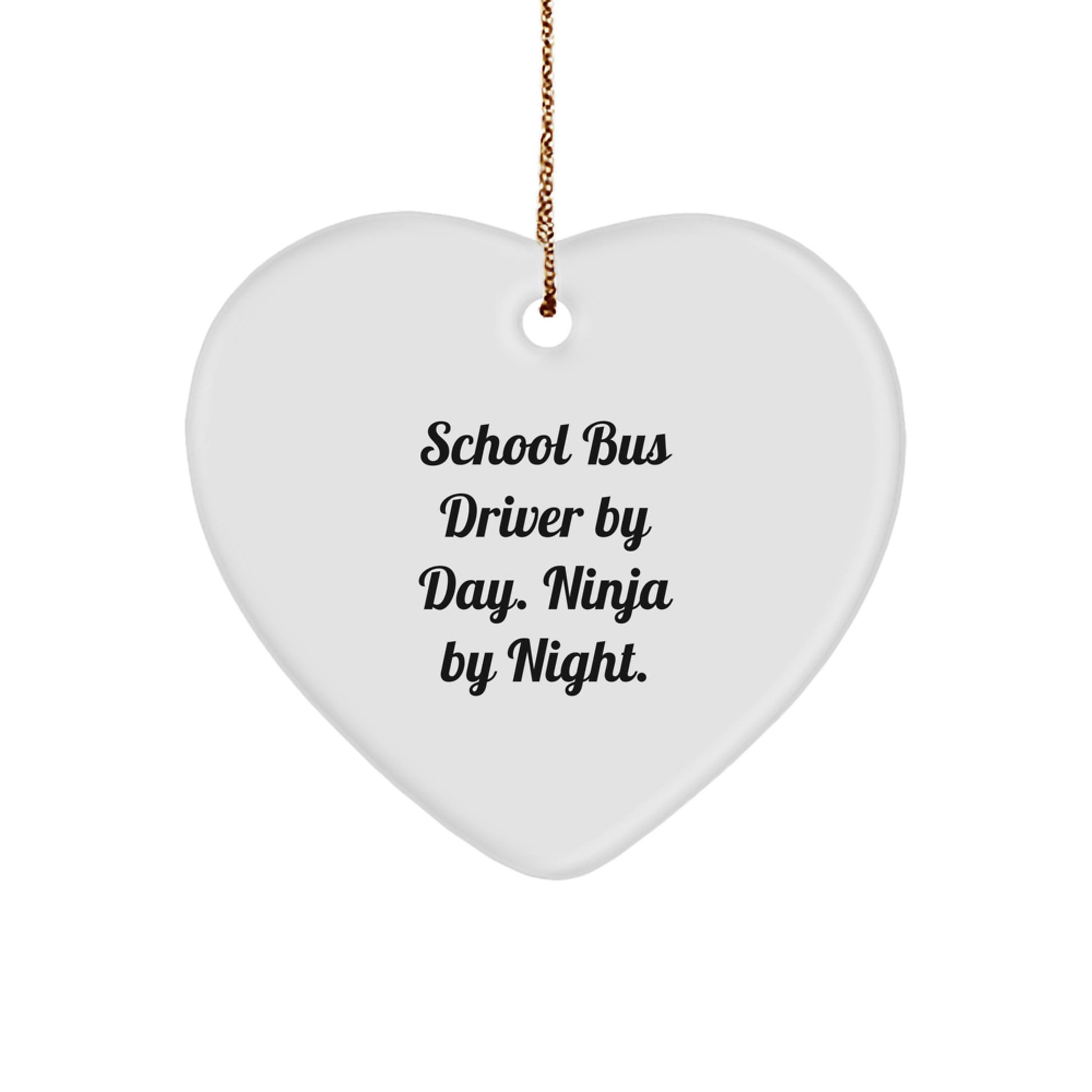Funny School Bus Driver Christmas Unique Gifts from Men or Women to Friends, Family, or Coworkers - 'School Bus Driver By Day. Ninja By Night.' Heart Ornament - Image 1