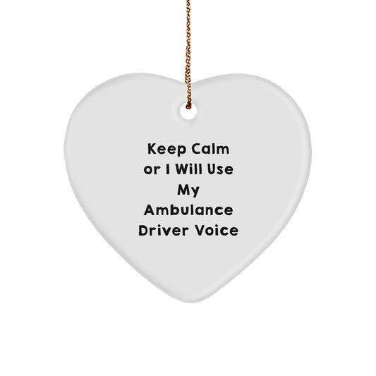 Funny Ambulance Driver Gifts for Men from, Heart Ornament, Keep Calm Or I Will Use My Ambulance Driver Voice, Christmas Unique Gifts - Image 1