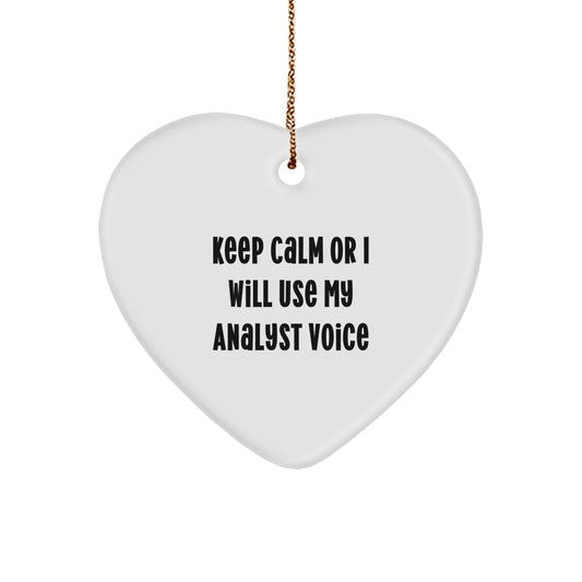 Funny Analyst Gifts for Men Keep Calm Or I Will Use My Analyst Voice Heart Ornament for Christmas Unique Gifts from Family - Image 1