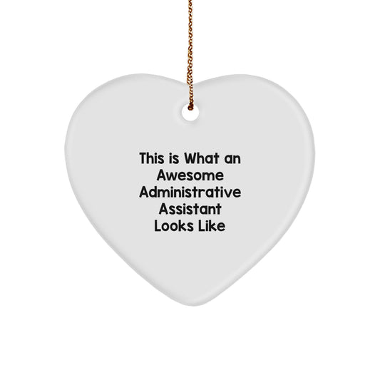Gifts from Coworkers for Administrative Assistants, Heart Ornament This Is What An Awesome Administrative Assistant Looks Like - Image 1