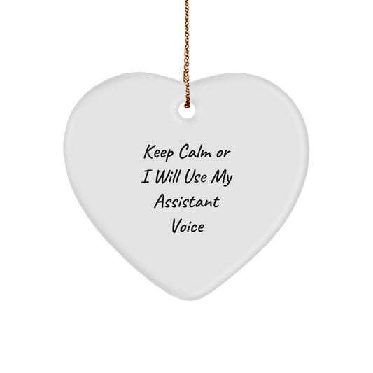 Funny Assistant Gifts for Christmas - Heart Ornament with 'Keep Calm Or I Will Use My Assistant Voice' Quote, Gifts from Friends, Family or Coworkers for Assistant or Office Decor - Image 1