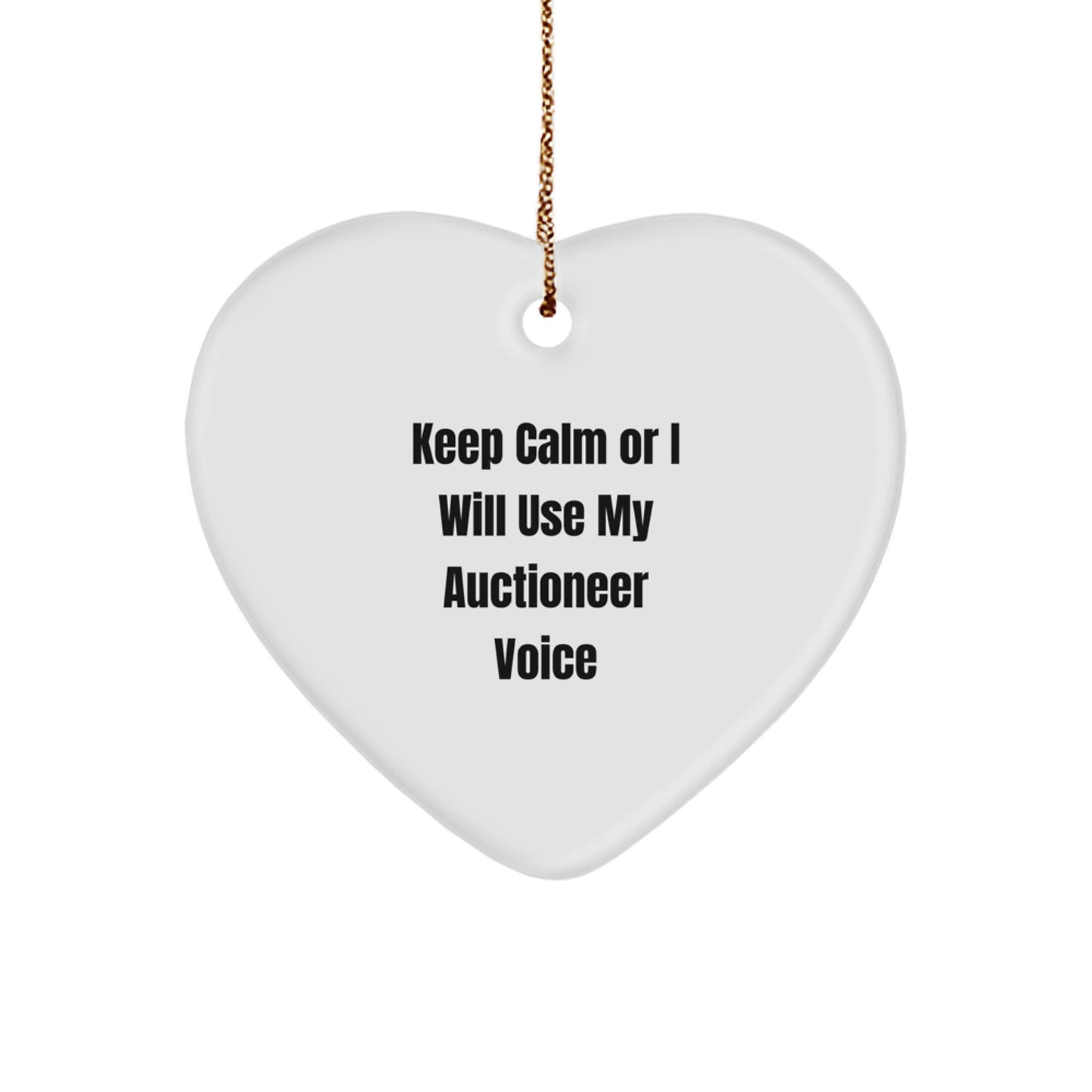 Funny Auctioneer Gifts for Men, Heart Ornament, Quote 'Keep Calm Or I Will Use My Auctioneer Voice', Gifts from Men to Auctioneer, Unique Christmas Unique Gifts - Image 1