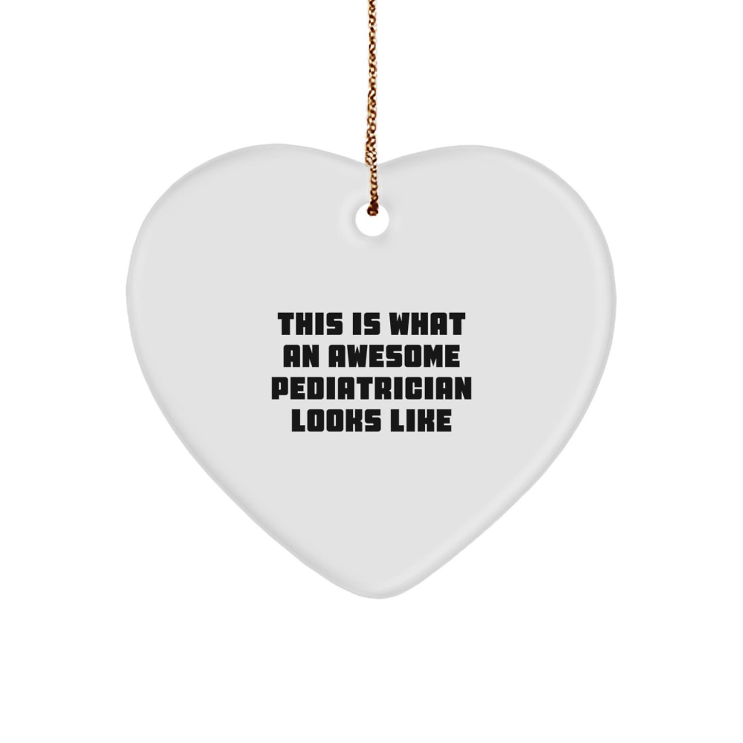 Gifts from Family, Friends, or Coworkers - Inspirational Heart Ornament for Pediatrician, Perfect for Christmas Unique Gifts - Image 1
