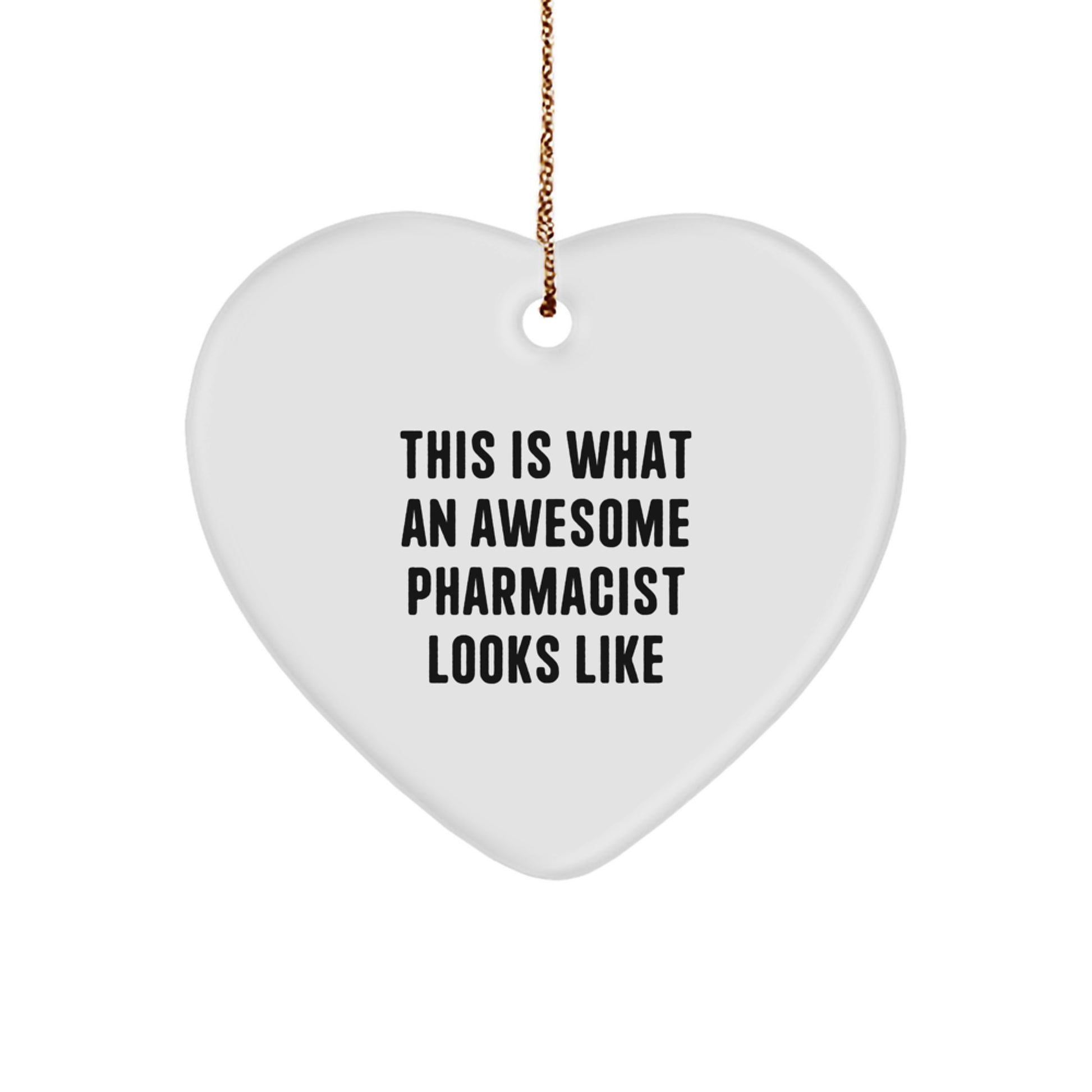 Funny Pharmacist Gifts from Friends Christmas Unique Gifts Heart Ornament This 'Is What An Awesome Pharmacist Looks Like' - Image 1