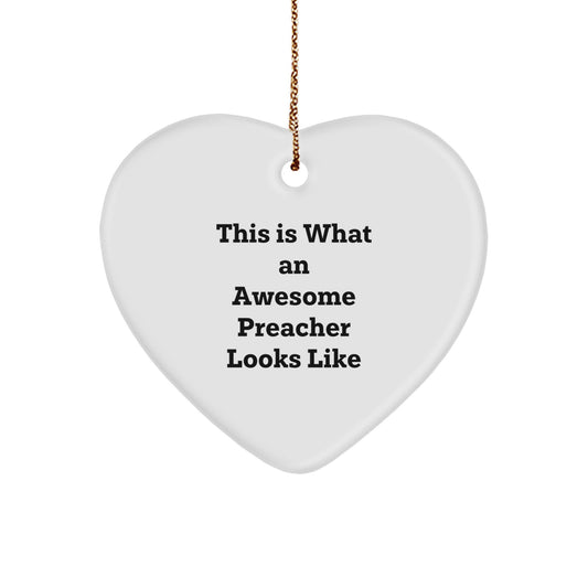 Funny Preacher Gifts, This Is What An Awesome Preacher Looks Like Heart Ornament, Unique Christmas Unique Gifts for Men Preacher Friends Family - Image 1