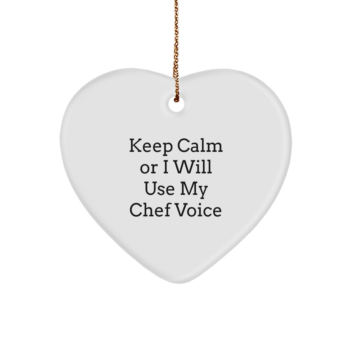 Funny Chef Heart Ornament Gifts from Men to Women, Gift Ideas for Chef Friends and Family at Christmas Time - Keep Calm Or I'll Use My Chef Voice - Image 1