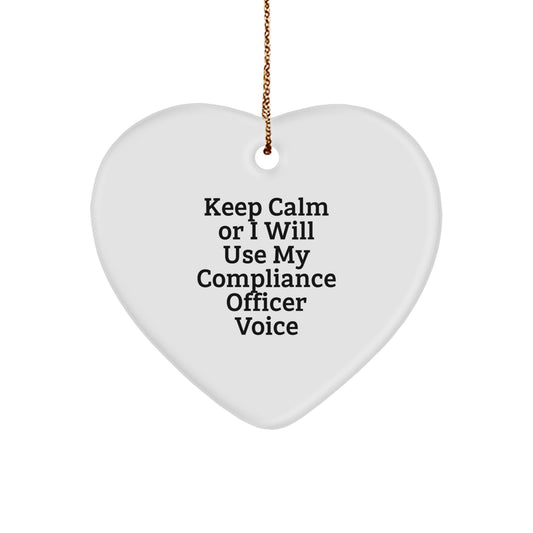 Funny Compliance Officer Gifts from Friends for Coworkers - Heart Ornament Keep Calm or I Will Use My Compliance Officer Voice - Unique Christmas Unique Gifts - Image 1