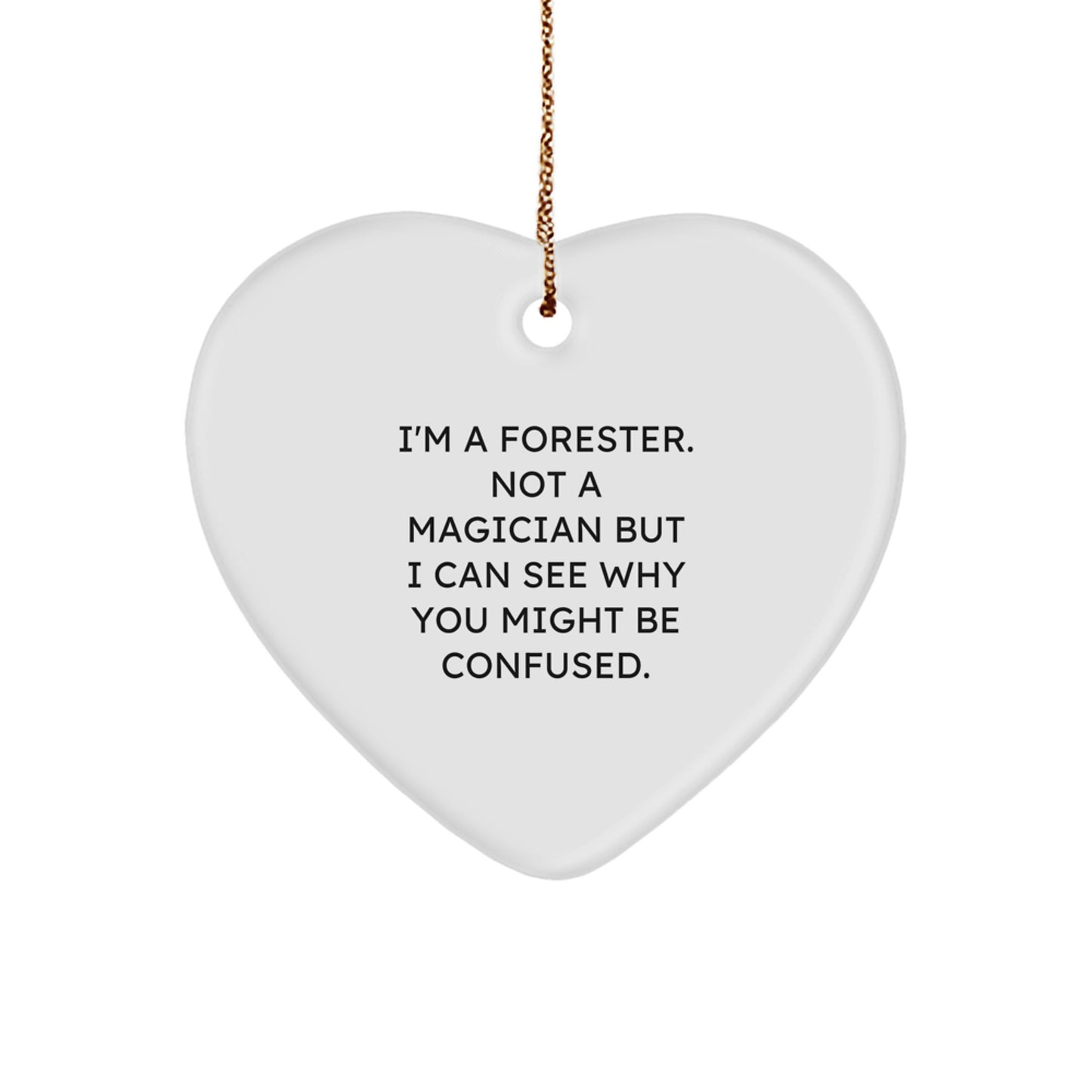 Unique Gifts from Friends for the Forester in Your Life, Funny Forester Heart Ornament, Christmas Unique Gifts for Foresters - Image 1