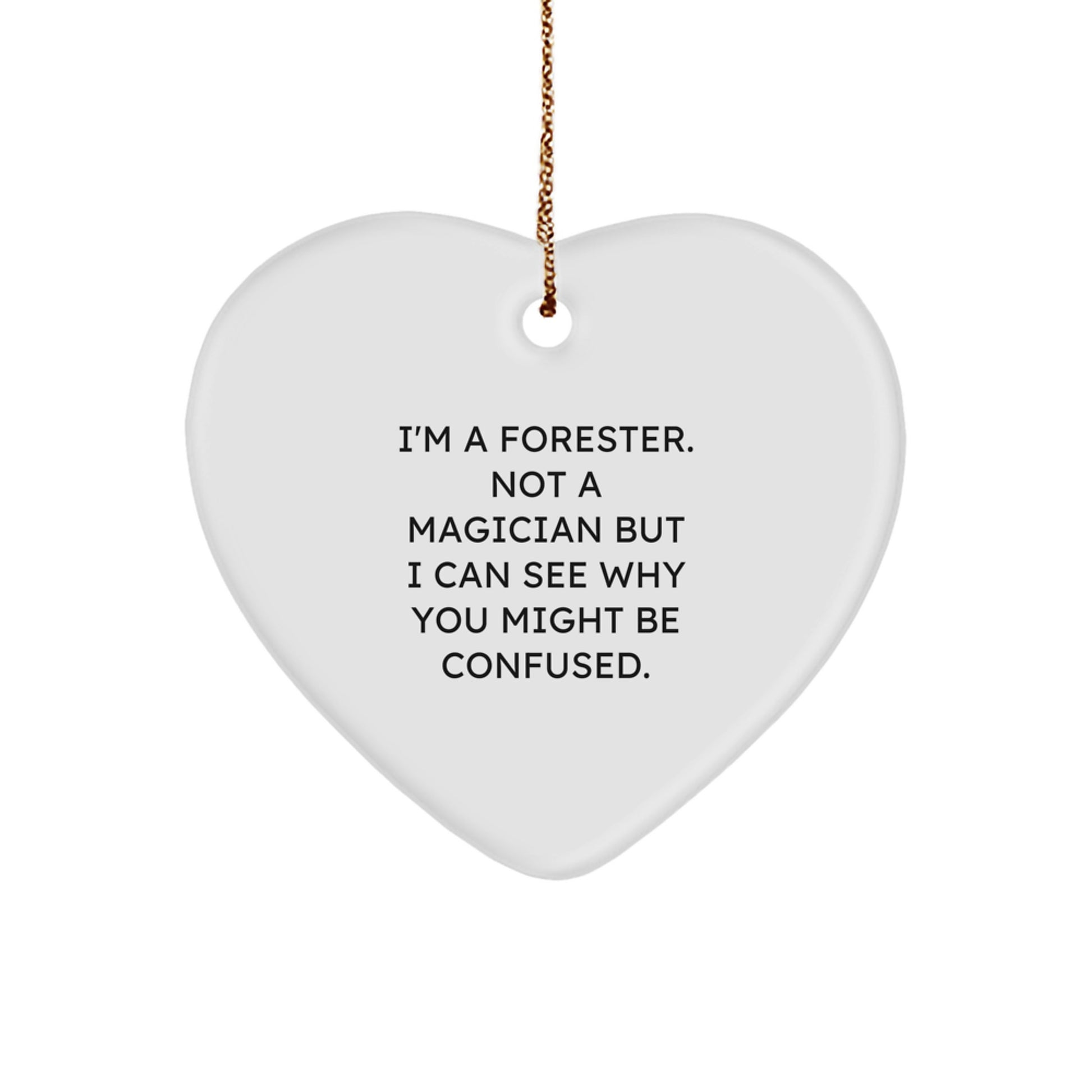 Unique Gifts from Friends for the Forester in Your Life, Funny Forester Heart Ornament, Christmas Unique Gifts for Foresters - Image 1