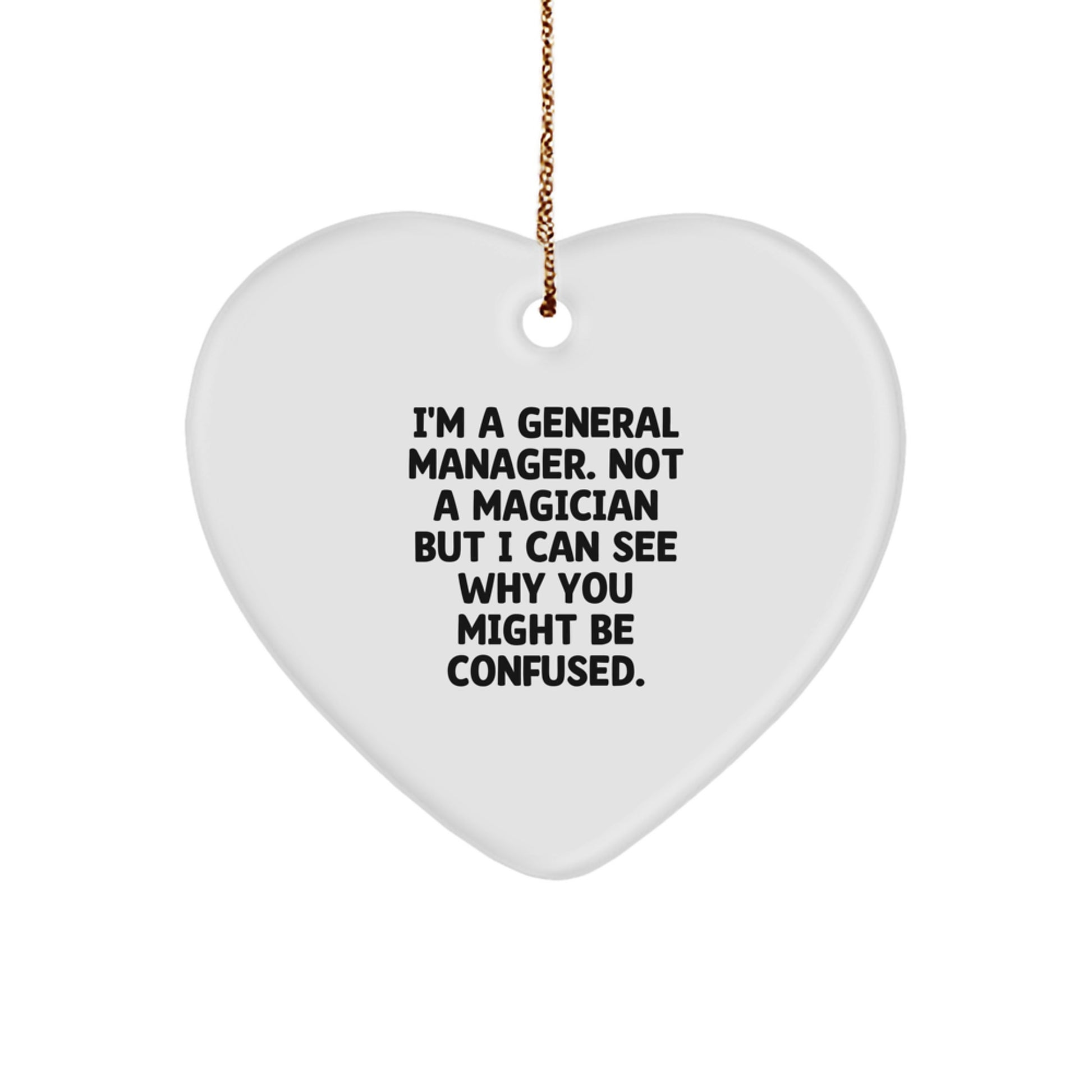 General Manager Gifts for Men Funny Heart Ornament, Gifts from Friends to General Manager, Christmas Unique Gifts for General Manager, I'm A General Manager. - Image 1
