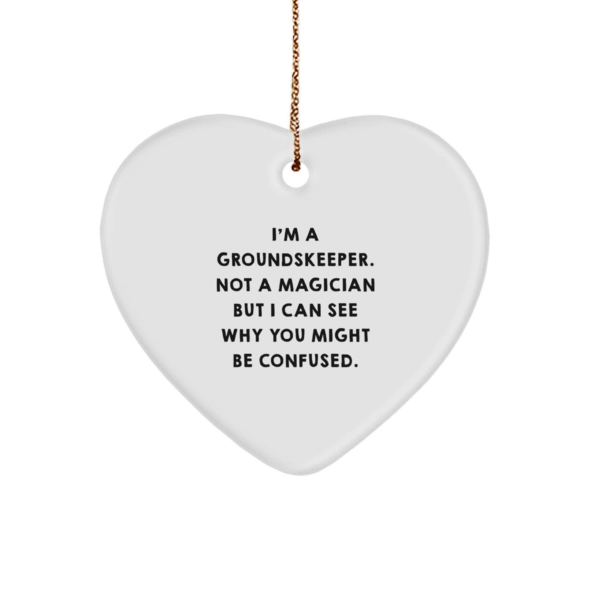 Funny groundskeeper Gifts from Men to Friends - Heart Ornament with Christmas Unique - Image 1