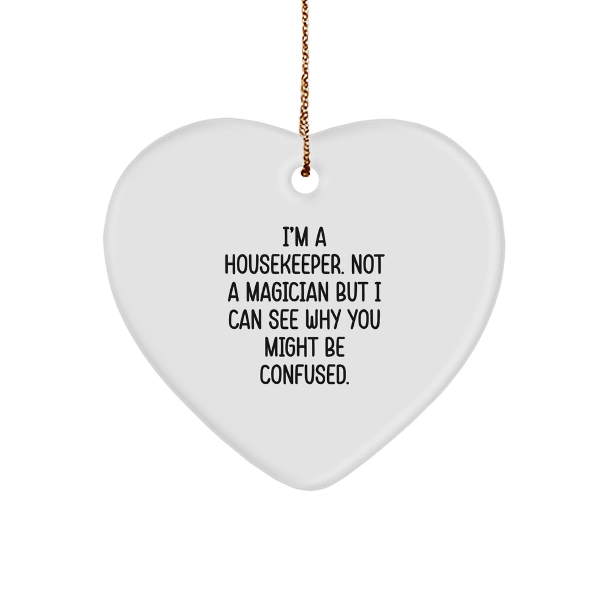 Funny Housekeeper Gifts from Friends at Christmas Time, Heart Ornament with I'm A Housekeeper, Unique Christmas Unique Gifts for Housekeeper, Heart Shaped Housekeeper Gift - Image 1