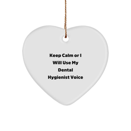Funny Dental Hygienist Gifts for Women Men Friends Coworkers Family - Keep Calm Or I Will Use My Dental Hygienist Voice Heart Ornament - Image 1