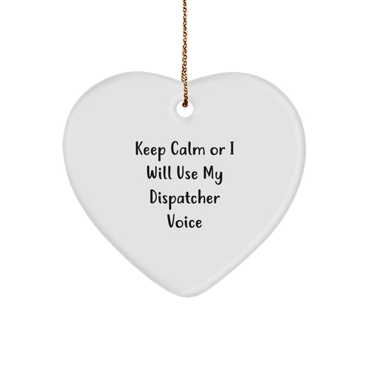 Dispatcher Heart Ornament, Funny Quotes Gifts for Dispatcher, Christmas Unique Gifts from Men to Dispatcher - Image 1