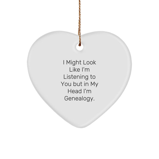 Funny Genealogy Gifts from Men to Women, Heart Ornament, 'I Might Look Like I'm Listening To You But In My Head I'm Genealogy.' Christmas Unique Gifts - Image 1