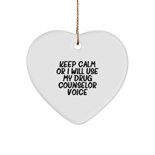 Funny Drug Counselor Gifts from Men to Women - Heart Ornament for Christmas Unique Presents - Keep Calm Or I Will Use My Drug Counselor Voice - Image 1