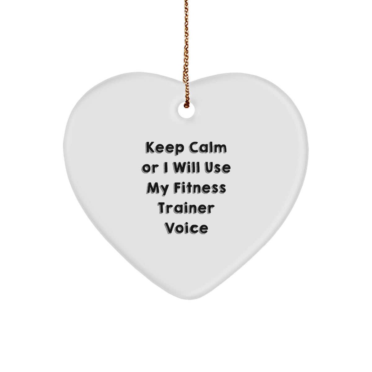 Funny Fitness Trainer Heart Ornament Gifts from Friends for Fitness Trainers, Funny Fitness Trainer Christmas Unique Gifts for Men, Cute Keep Calm Or I Will Use My Fitness Trainer Voice Decor - Image 1