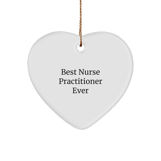 Funny Nurse Practitioner Gifts from Friends Heart Ornament Best Ever Quote, Nurse Practitioner Nurse Practitioner Christmas Unique Gifts, Heart Ornament Heart Shaped Decoration - Image 1