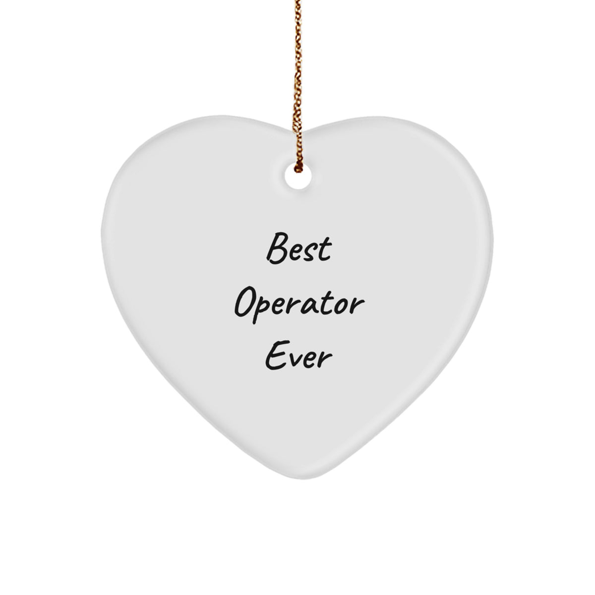 Funny Operator Quotes Gifts from Family to Heart Ornament Christmas Unique Decorations, Best Operator Ever Inspirational Sayings for Operator Men - Image 1
