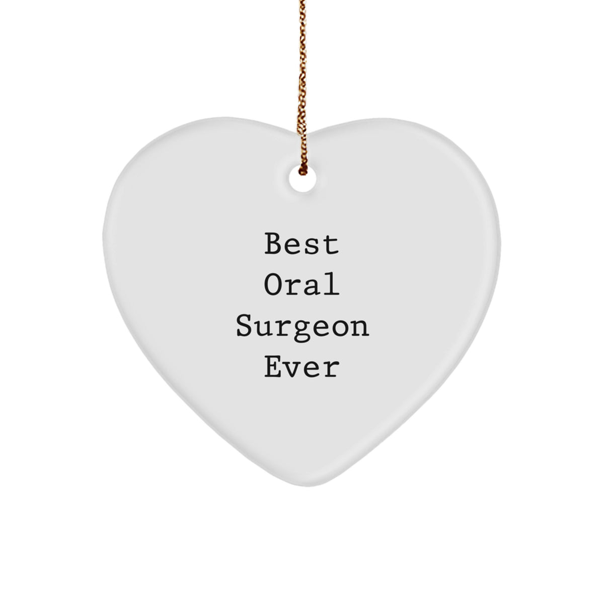 Funny Gifts from Men to Oral Surgeon Christmas Heart Ornaments, Best Oral Surgeon Ever Quotes Heart Shaped Decor - Image 1