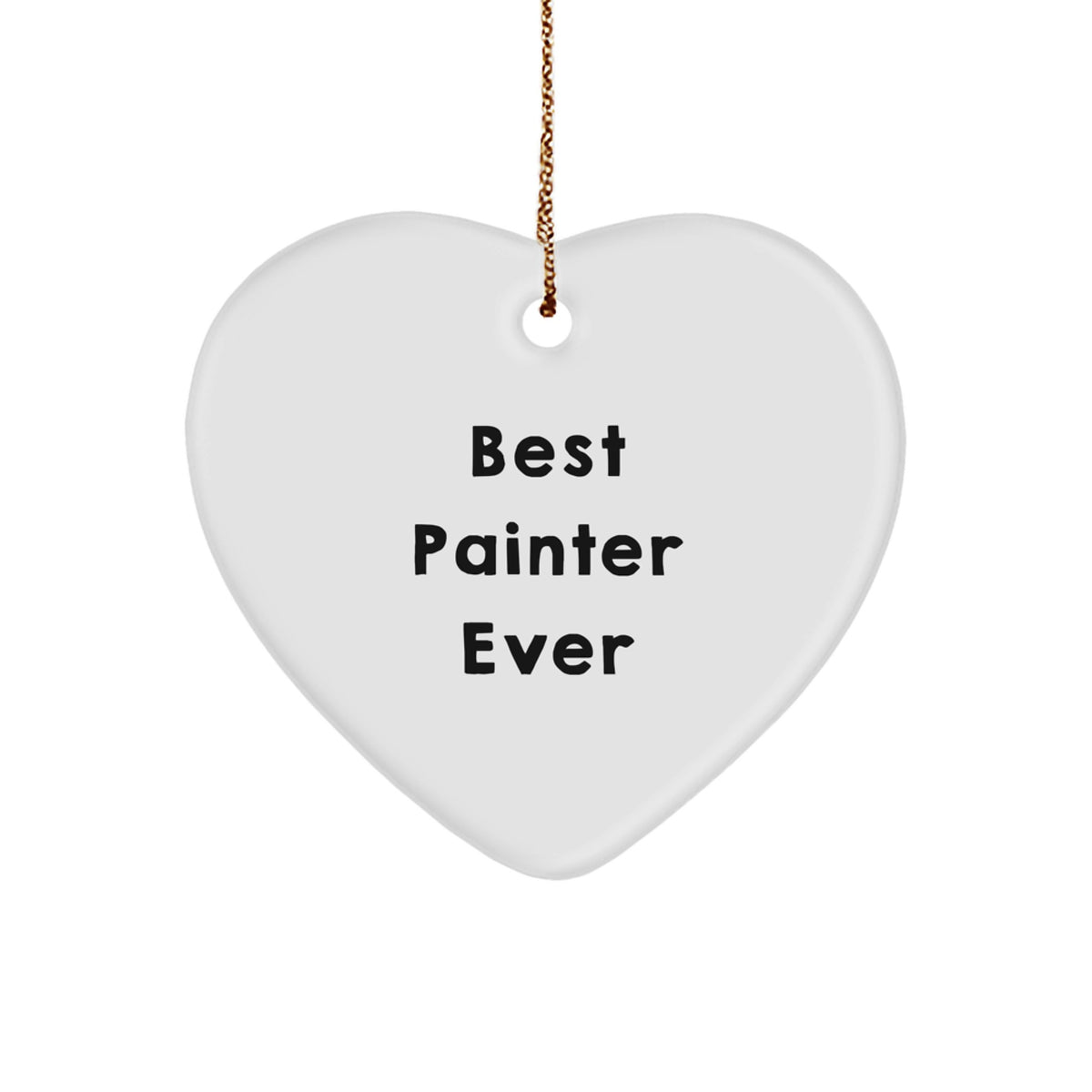 Funny Best Painter Ever Heart Ornament Gifts from Family for Painter, Funny Painter Heart Ornament Christmas Unique Gifts, Funny Heart Shaped Painter Gift - Image 1