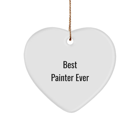 Funny Painter Gifts from Friends for Christmas - Heart Ornament with Best Painter Ever Quote - Image 1