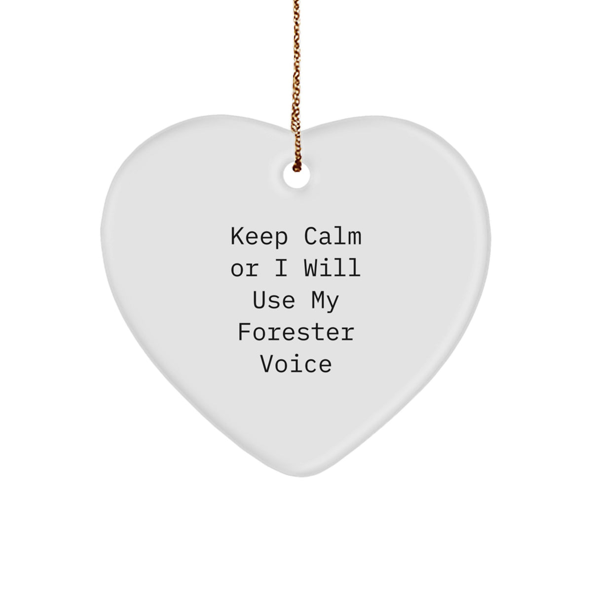 Funny Forester Heart Ornament Gifts from Men to Forester Friends, Perfect Forester Christmas Unique Gifts, Keep Calm Forester Voice - Image 1