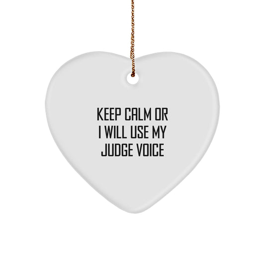 Funny Judge Gifts for Men, Women, or Friends - Keep Calm Or I Will Use My Judge Voice Heart Ornament Christmas Unique - Image 1