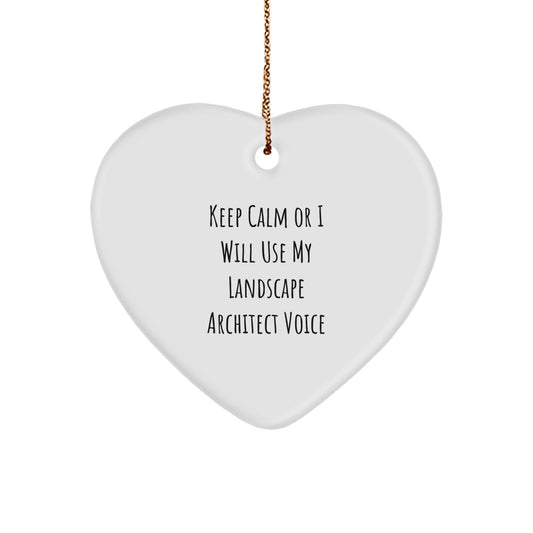 Funny Landscape Architect Gifts from Friends, Heart Ornament for Landscape Architect Men Women, Keep Calm Or I Will Use My Landscape Architect Voice Christmas - Image 1