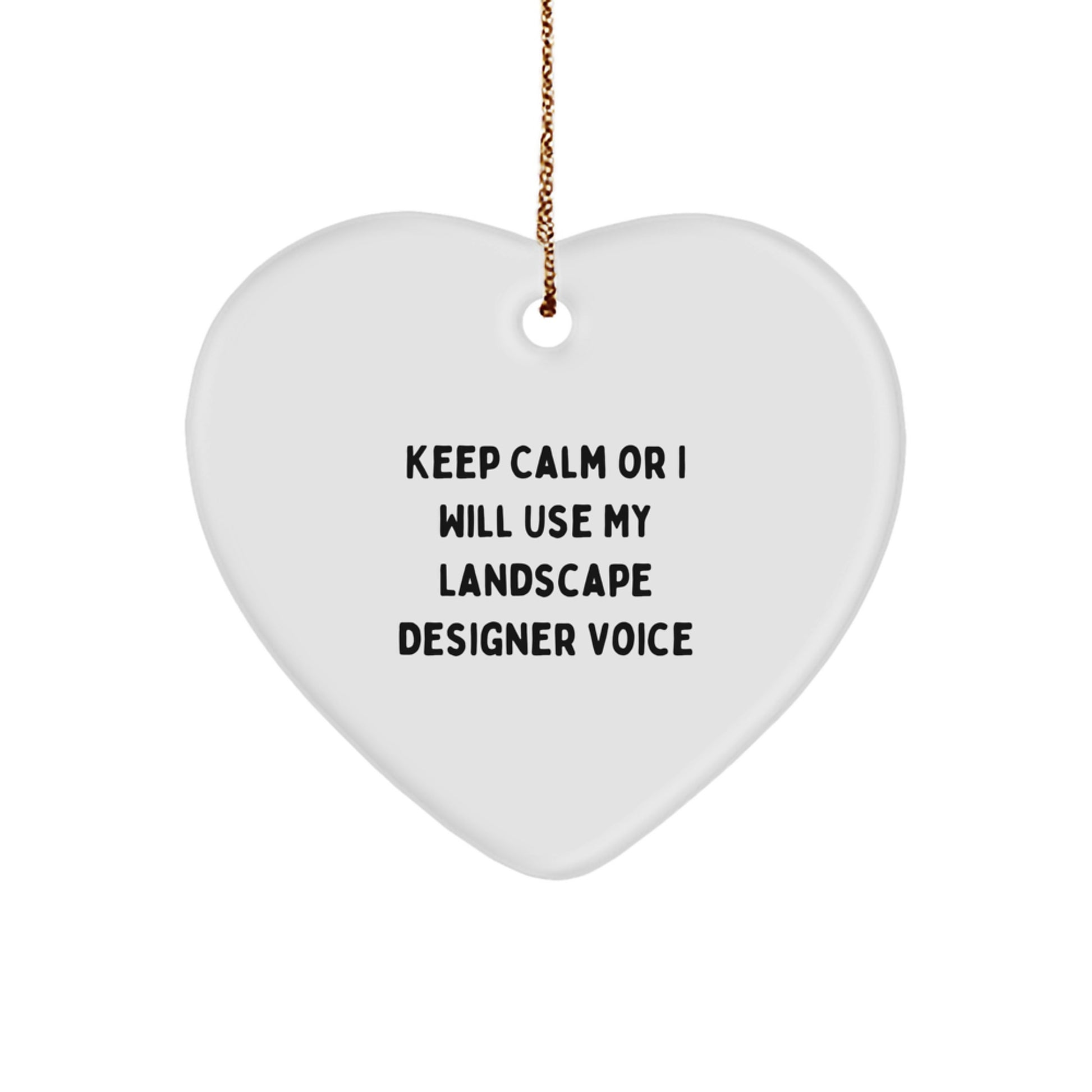 Funny Landscape Designer Christmas Unique Gifts from Friends and Family - Heart Ornament with 'Keep Calm Or I Will Use My Landscape Designer Voice' Quote - Unique Decorative Accent for Home or Office - Image 1
