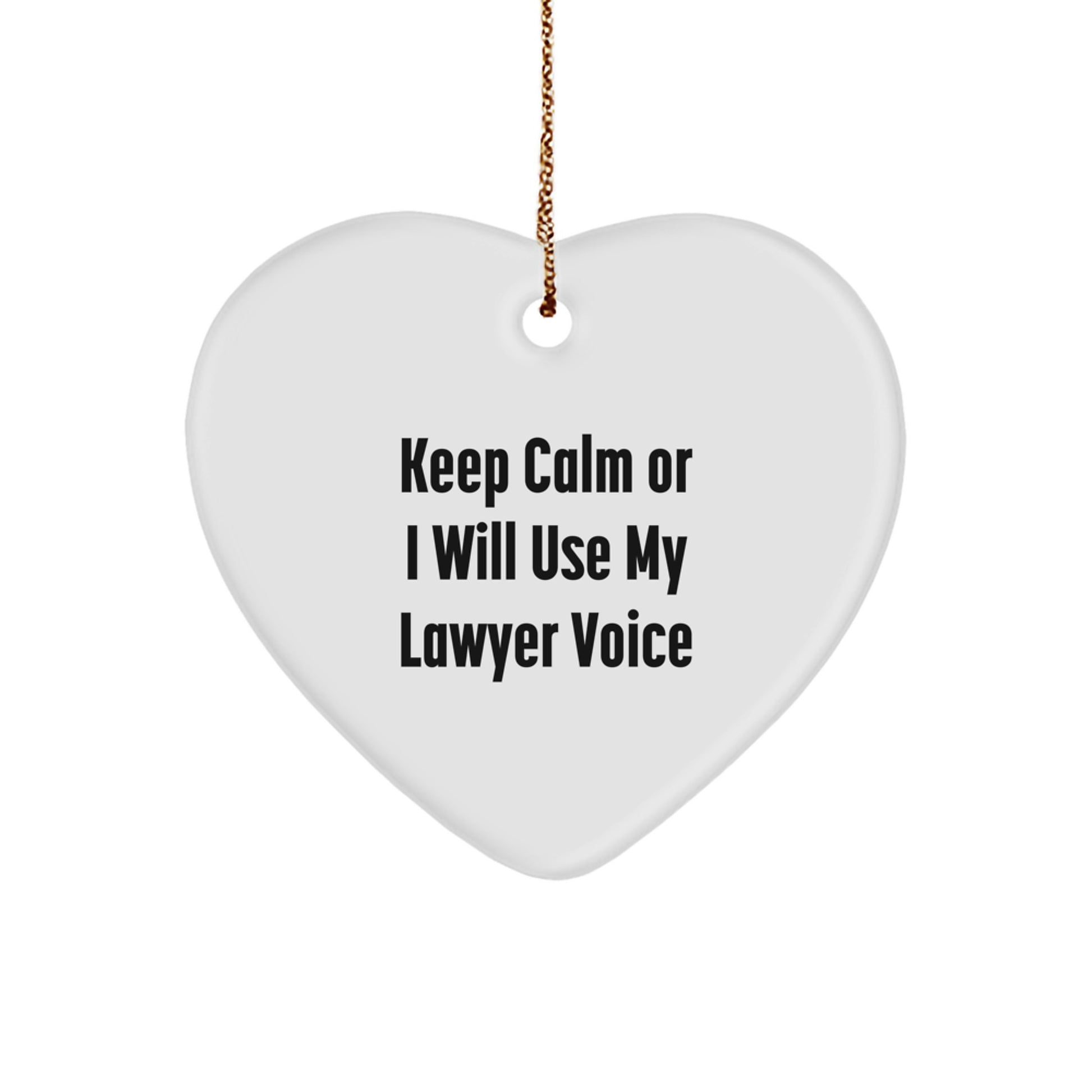 Funny Lawyer Gifts from Friends - Keep Calm Or I Will Use My Lawyer Voice Heart Ornament for Lawyer Women - Image 1