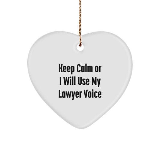 Funny Lawyer Gifts from Friends - Keep Calm Or I Will Use My Lawyer Voice Heart Ornament for Lawyer Women - Image 1