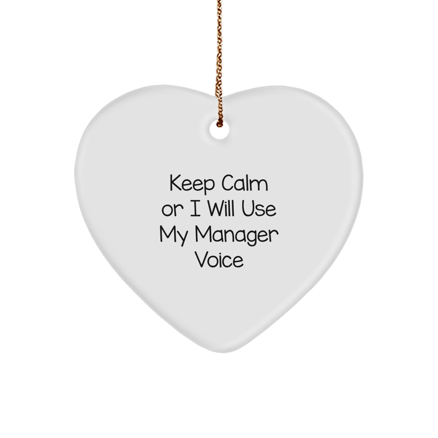 Funny Manager Christmas Unique Gifts from Friends for Men Keep Calm Or I Will Use My Manager Voice Heart Ornament - Image 1