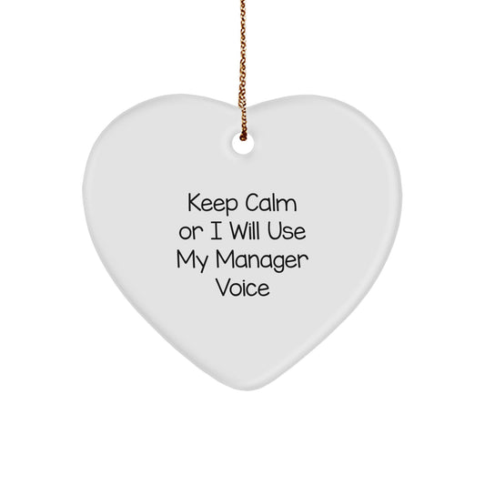 Funny Manager Christmas Unique Gifts from Friends for Men Keep Calm Or I Will Use My Manager Voice Heart Ornament - Image 1