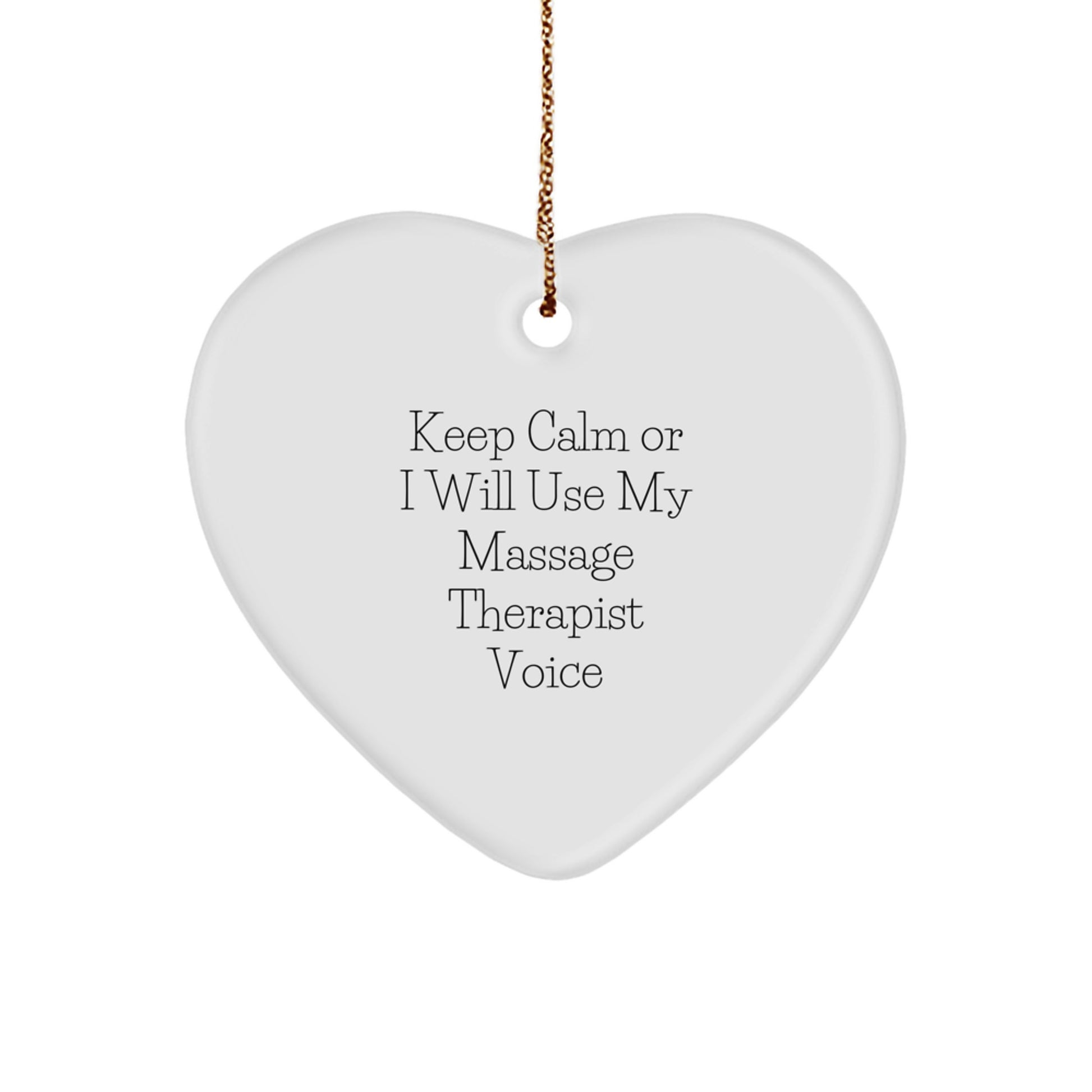 Funny Massage Therapist Christmas Unique Gifts from Friends, Heart Ornament, 'Keep Calm Or I Will Use My Massage Therapist Voice', Gifts for Massage Therapist - Image 1