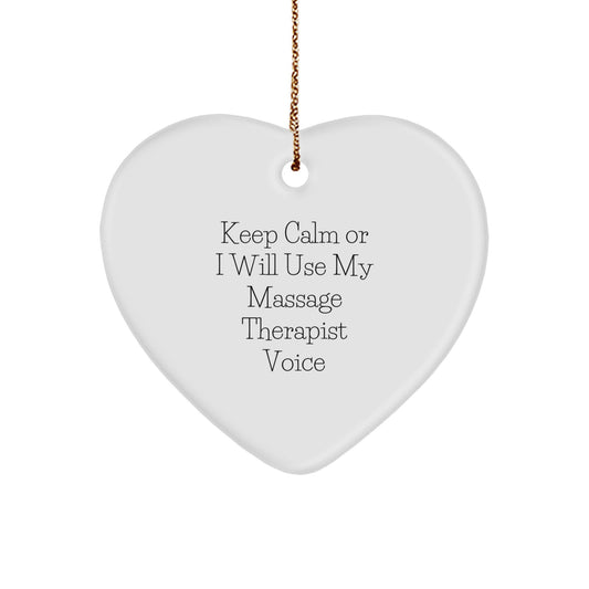 Funny Massage Therapist Christmas Unique Gifts from Friends, Heart Ornament, 'Keep Calm Or I Will Use My Massage Therapist Voice', Gifts for Massage Therapist - Image 1