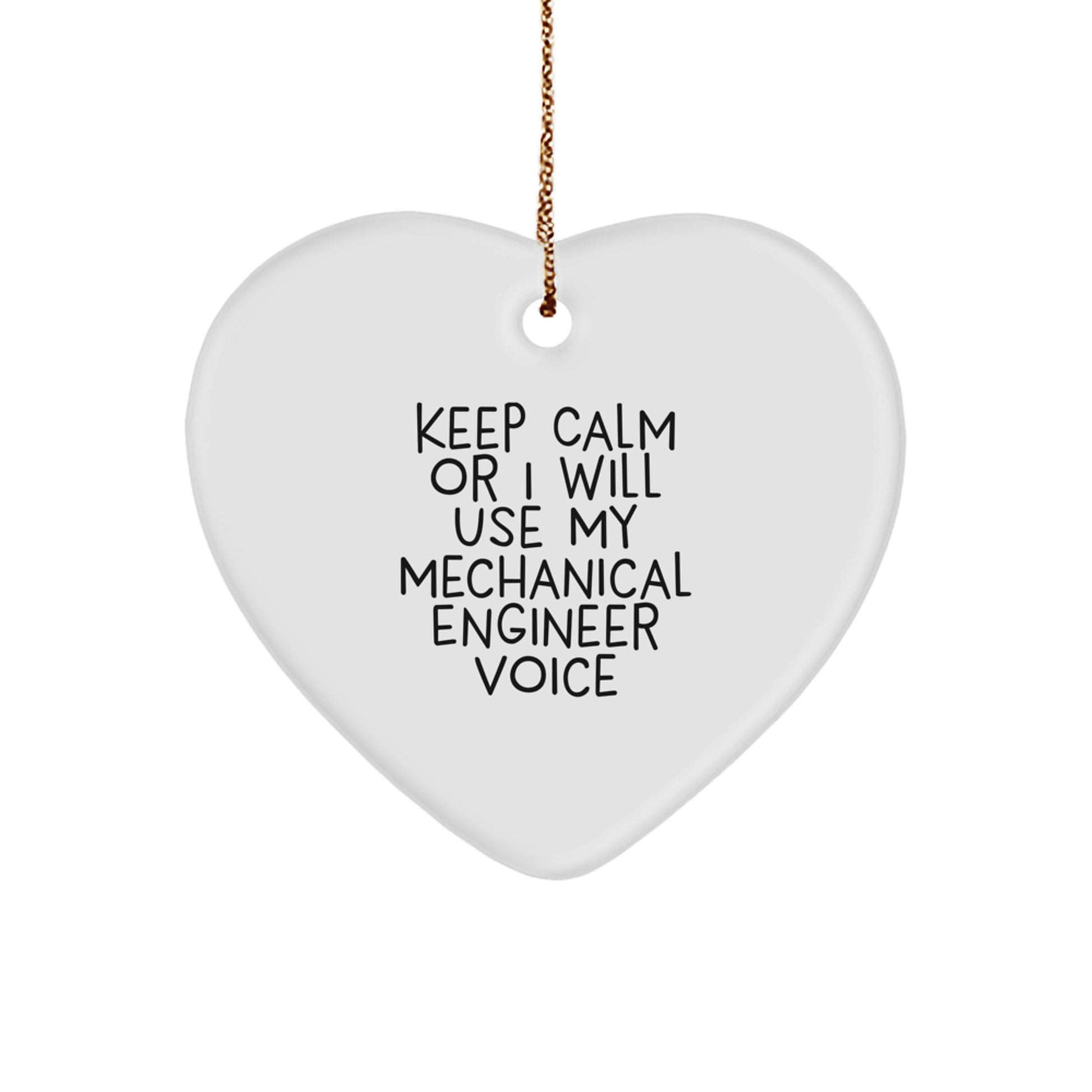 Funny Mechanical Engineer Gifts from Men to Family, Heart Ornament for Christmas Unique Presents, 'Keep Calm Or I Will Use My Mechanical Engineer Voice' - Image 1