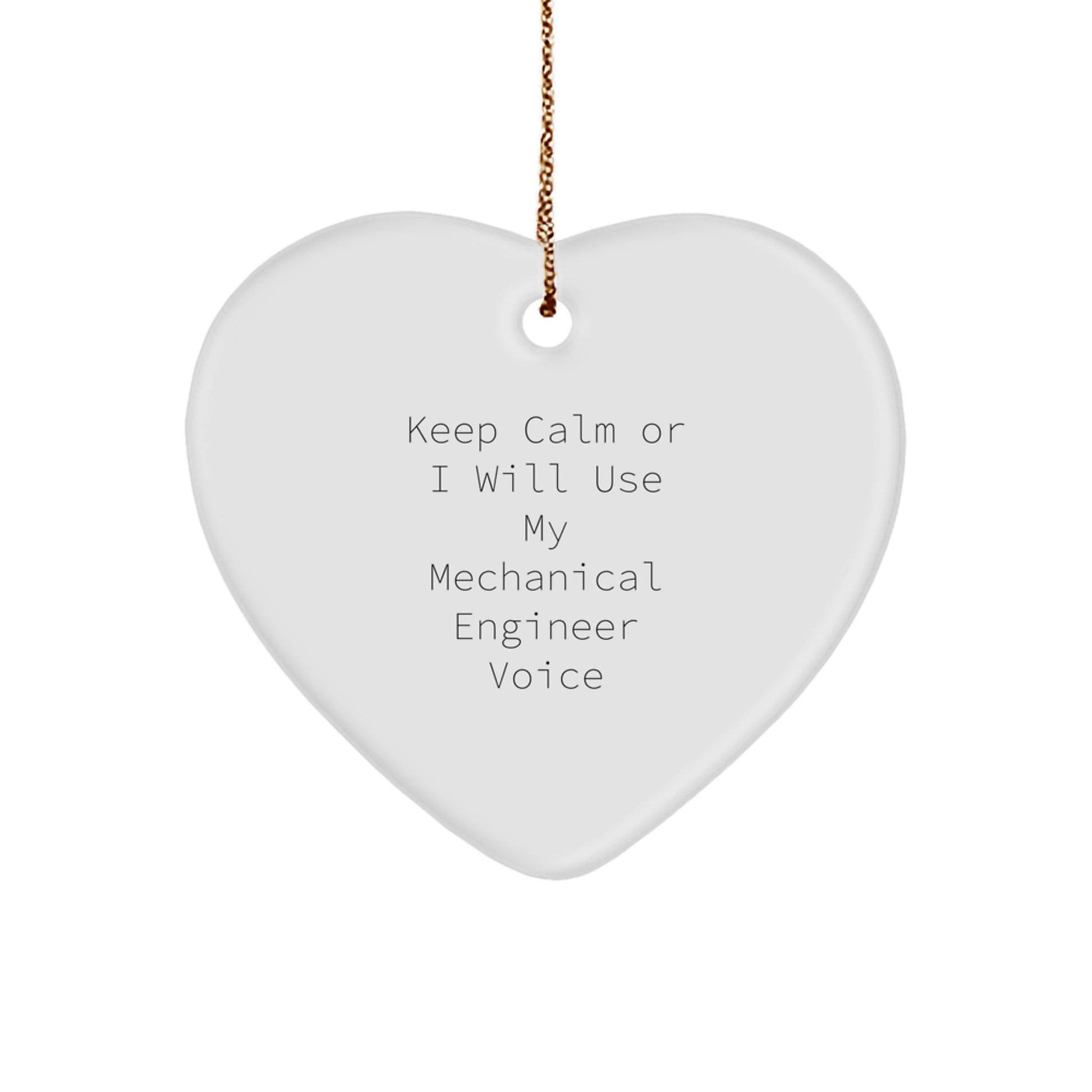 Funny Mechanical Engineer Gifts from Family, Heart Ornament, 'Keep Calm Or I Will Use My Mechanical Engineer Voice' Christmas Unique - Image 1