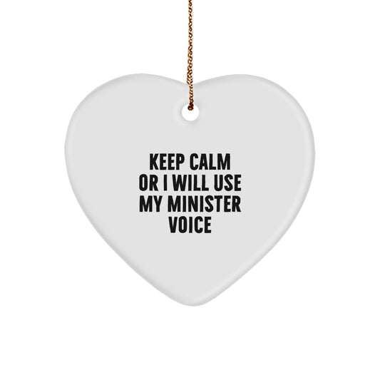 Funny Minister Heart Ornament Gifts for Minister Friends - 'Keep Calm Or I Will Use My Minister Voice' Christmas Unique Gifts from Family - Image 1