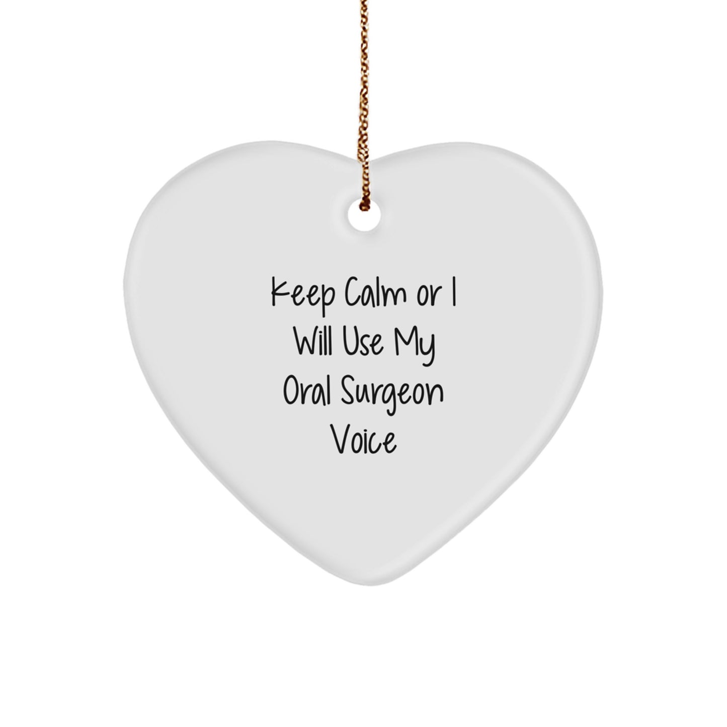 Funny Oral Surgeon Gifts from Friends for Men, Unique Heart Ornament Christmas Memorable Presents with 'Keep Calm Or I Will Use My Oral Surgeon Voice' Quote - Image 1