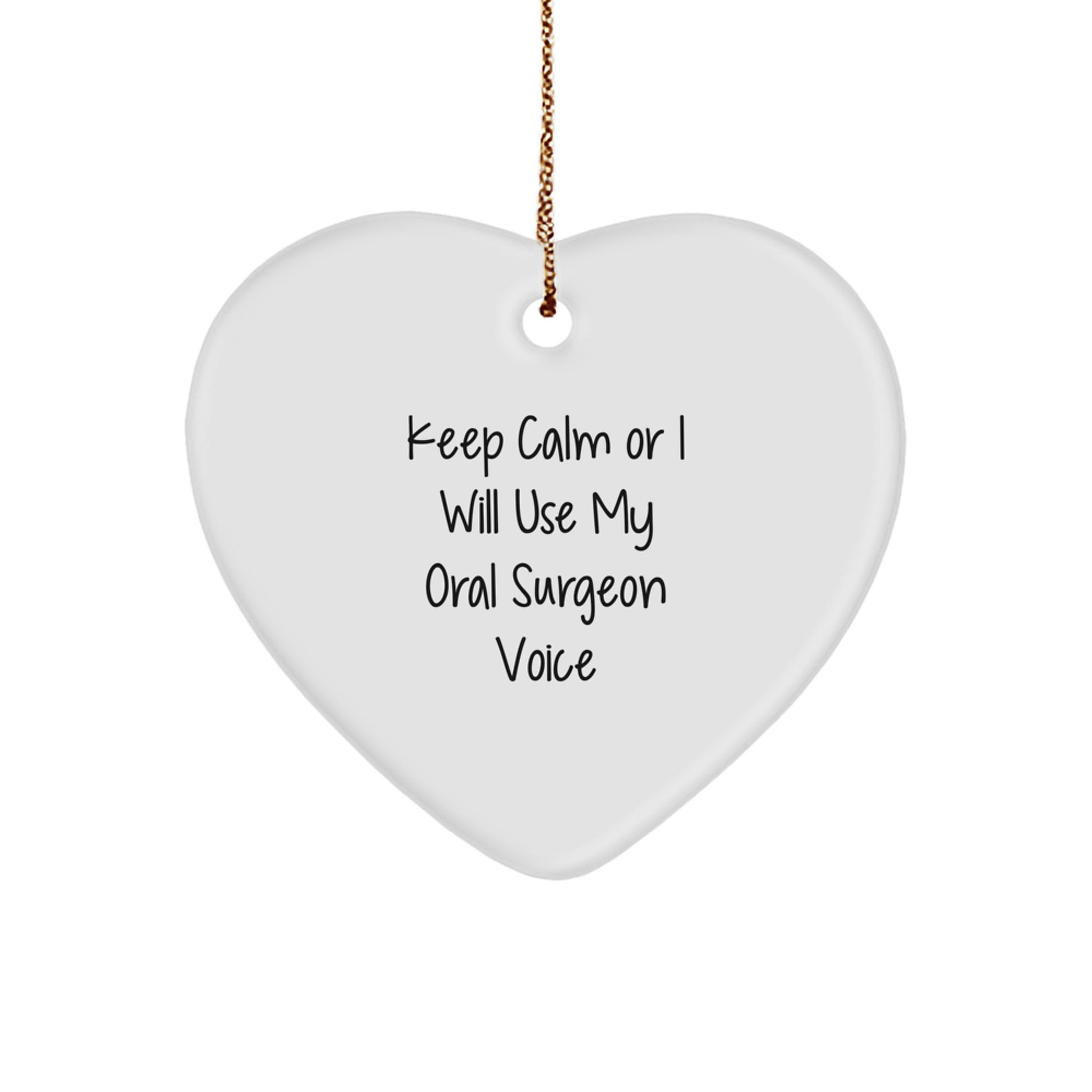 Funny Oral Surgeon Gifts from Friends for Men, Unique Heart Ornament Christmas Memorable Presents with 'Keep Calm Or I Will Use My Oral Surgeon Voice' Quote - Image 1