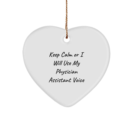 Funny Physician Assistant Gifts from Friends and Family - Keep Calm Or I Will Use My Physician Assistant Voice Heart Ornament for Christmas - Image 1
