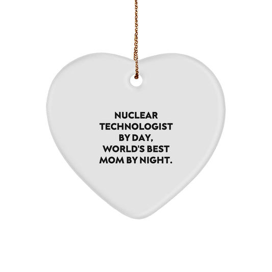 Nuclear Technologist Gifts from Men to Friends Christmas Unique Heart Ornament, Funny Quote 'Nuclear Technologist By Day, World's Best Mom By Night.' - Image 1