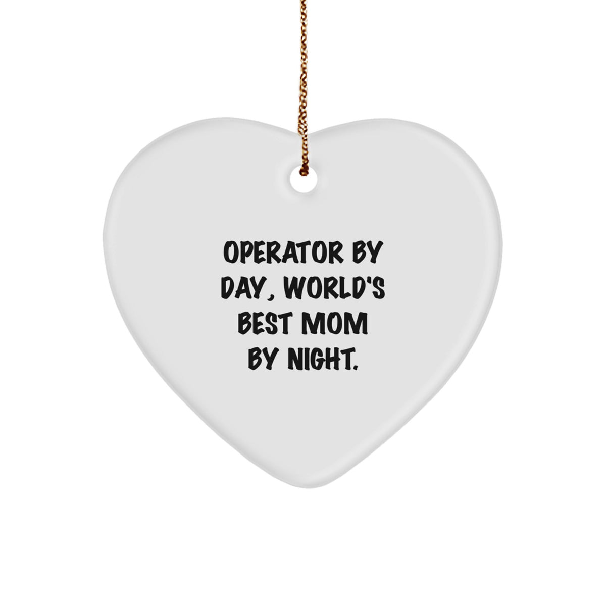 Funny Operator Gifts by Day, World's Best Mom By Night. Heart Ornament, Christmas Unique Presents for Operator by Family, Friends - Image 1