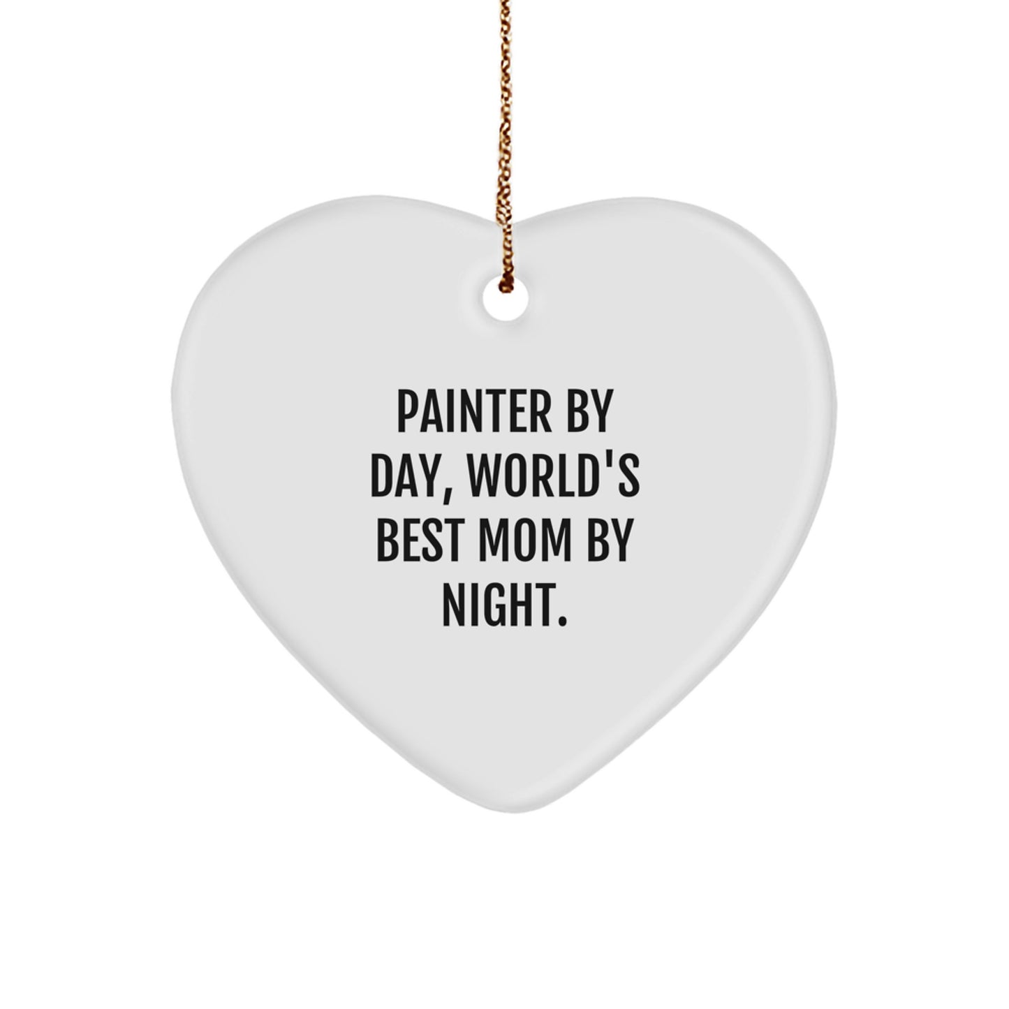 Funny Painter Gifts from Mom, Heart Ornament for Painter, Christmas Unique Gifts for Painter, Gifts for the Painter who is World's Best Mom By Night. - Image 1
